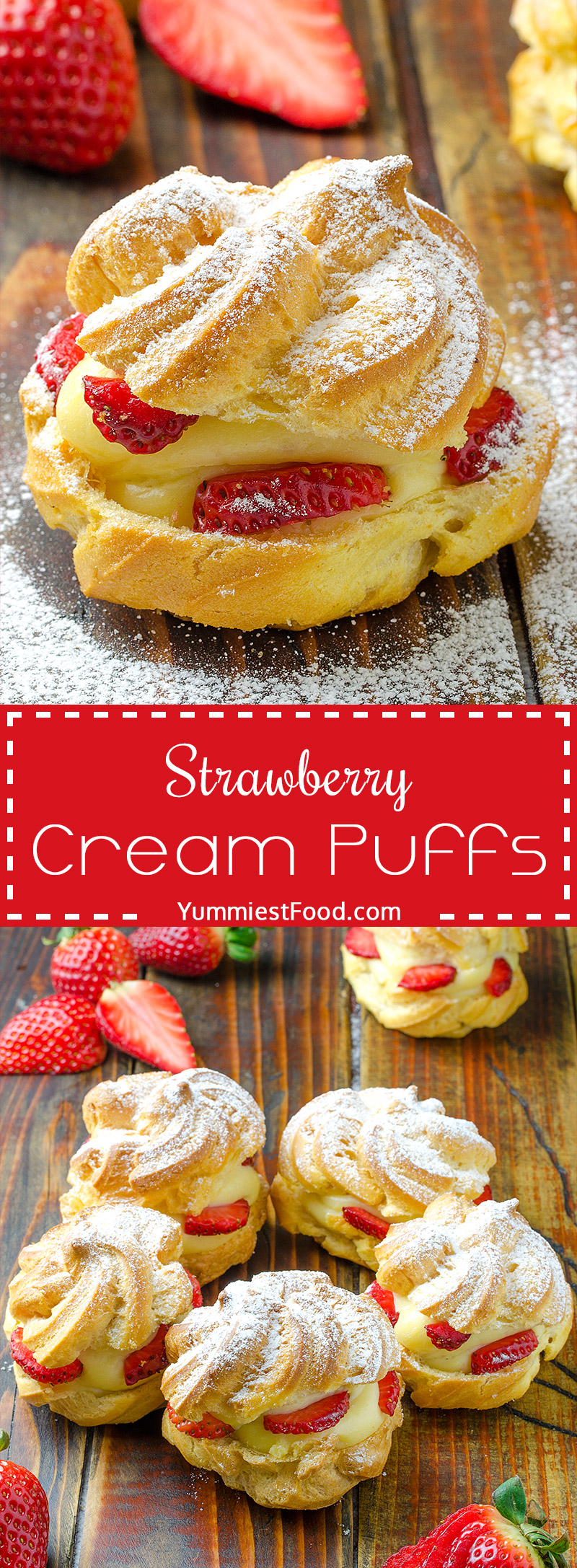 These Strawberry Cream Puffs are so light, fresh, moist and delicious.