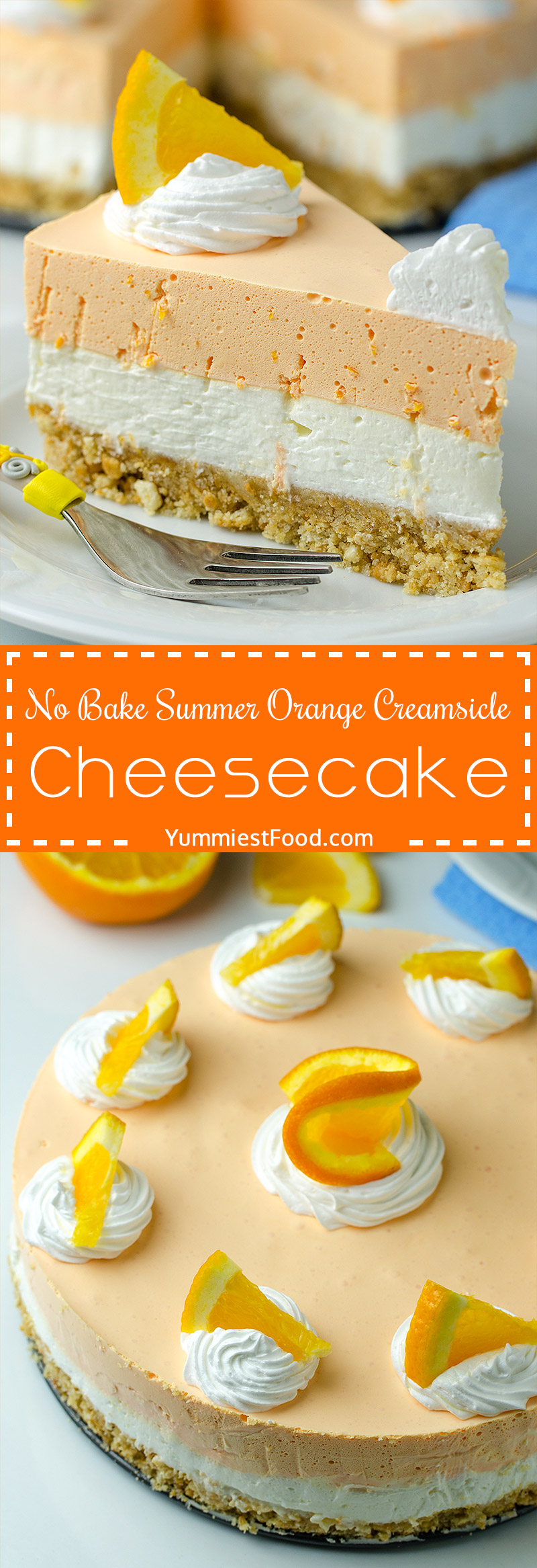 NO BAKE SUMMER ORANGE CREAMSICLE CHEESECAKE - is a light dessert recipe that is perfect for summer