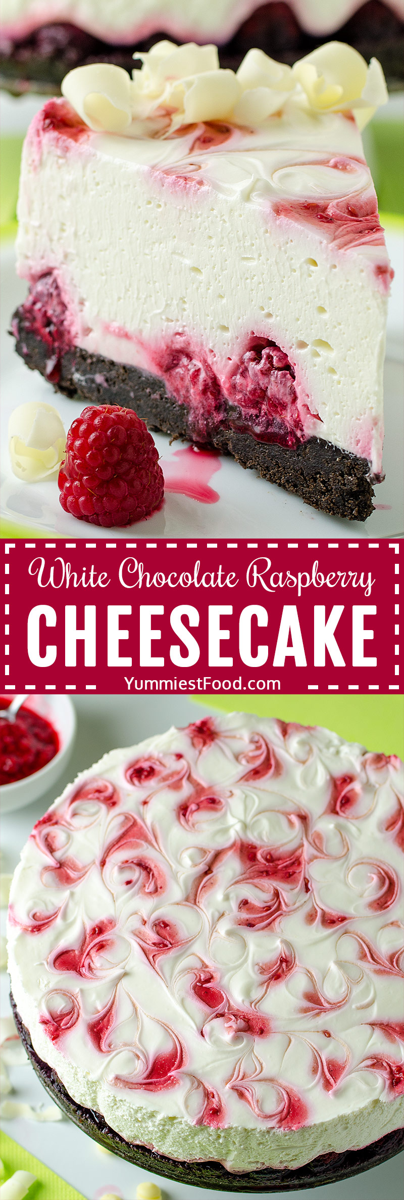 NO BAKE WHITE CHOCOLATE RASPBERRY CHEESECAKE – Creamy, smooth, rich cheesecake worthy of any occasion
