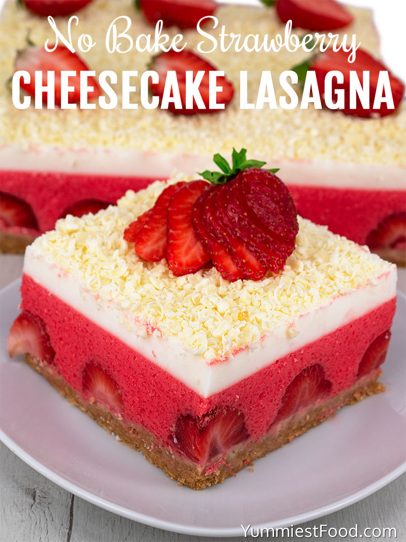 No Bake Strawberry Cheesecake Lasagna Recipe