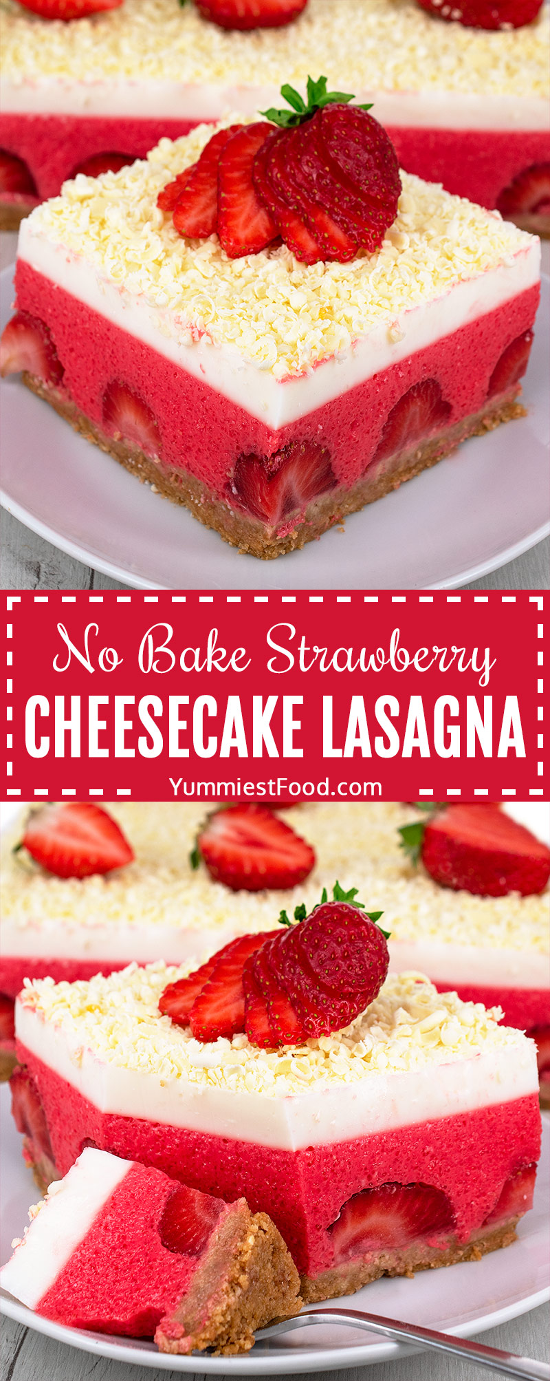 No Bake Strawberry Cheesecake Lasagna - only a few ingredients: fresh strawberries, whipped cream, strawberry jelly, cream cheese, graham crackers, white chocolate, and strawberry Greek yogurt