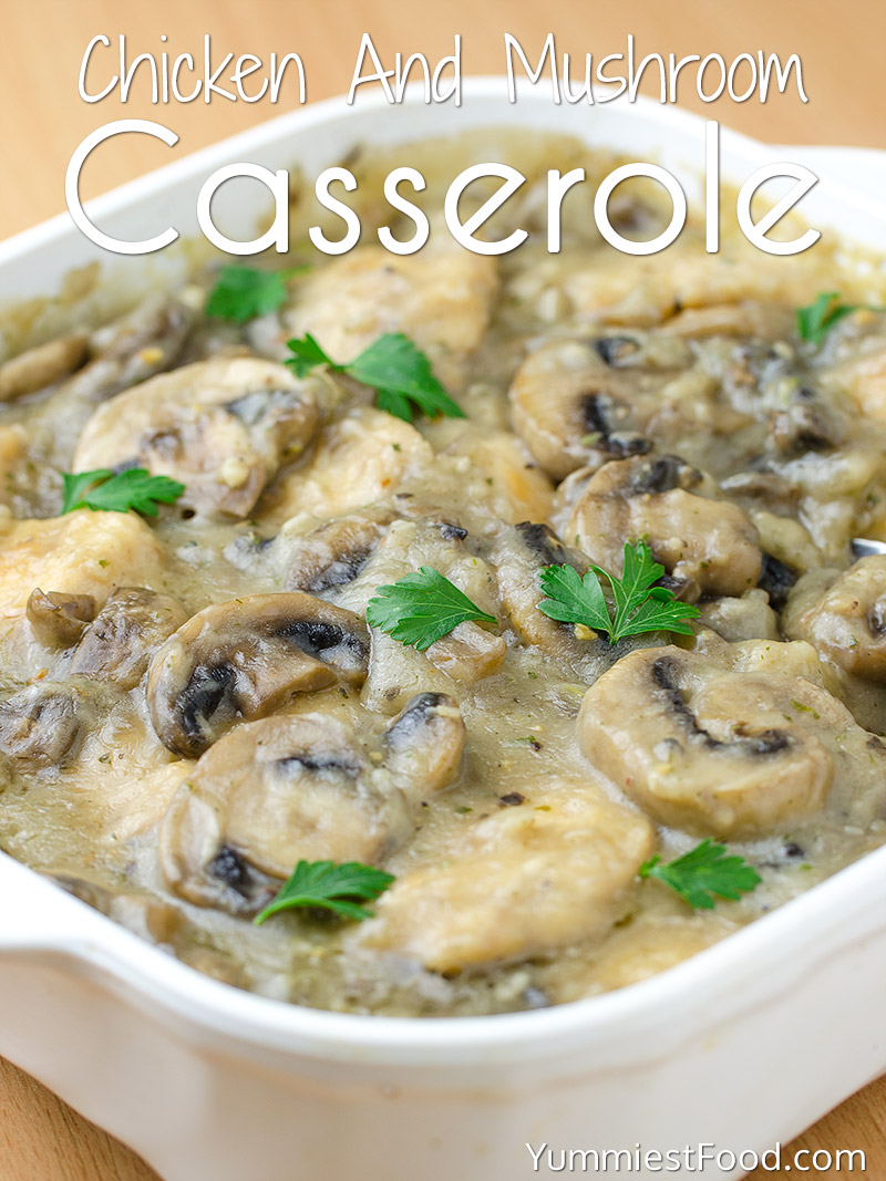 Chicken And Mushroom Casserole - Recipe from Yummiest Food Cookbook